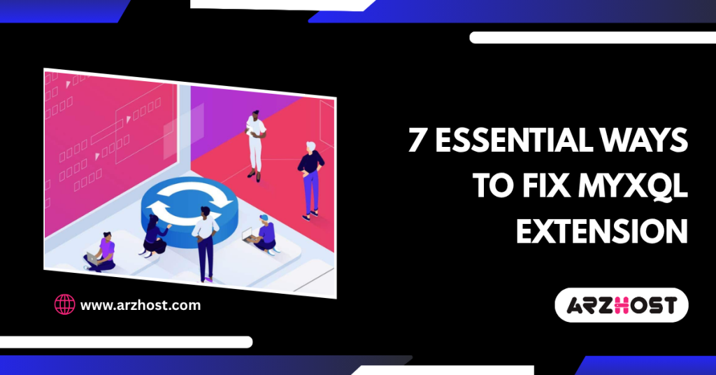 7 Essential Ways to Fix MYXQL Extension