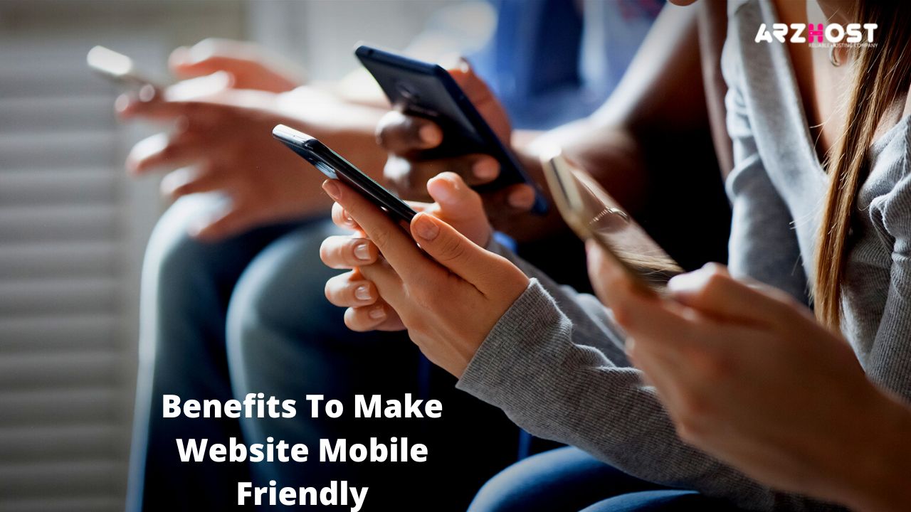 Benefits To Make Website Mobile Friendly