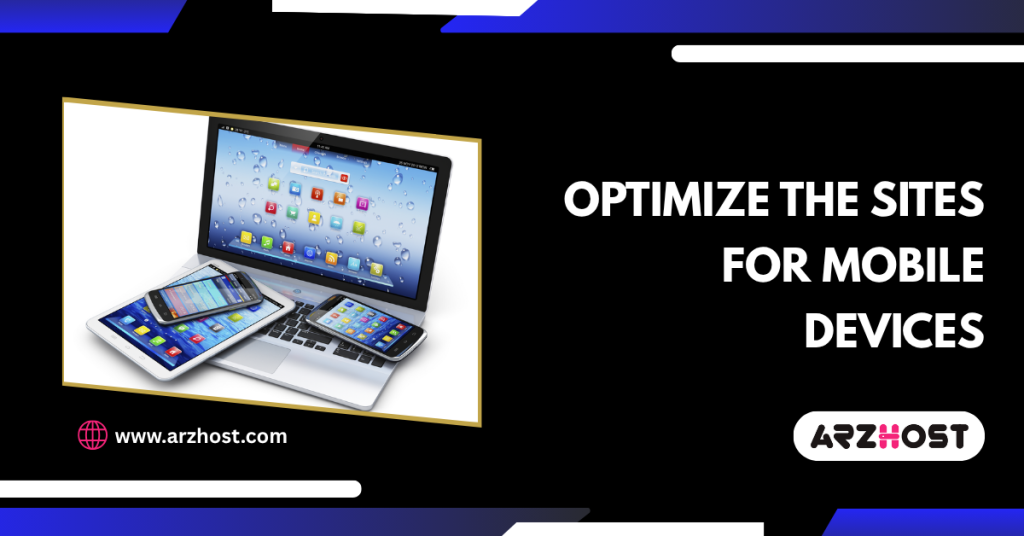 Optimize The Sites for Mobile Devices