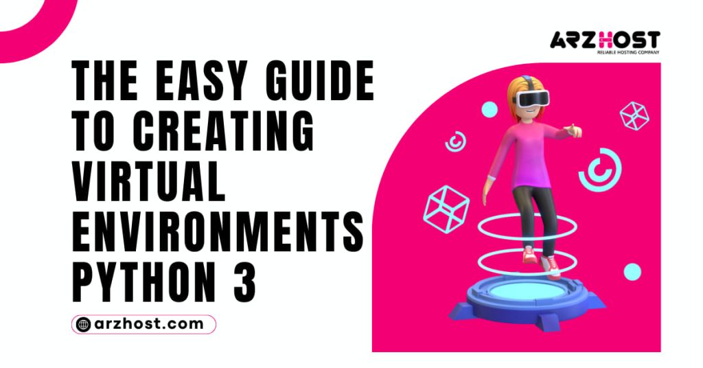 The Easy Guide to Creating Virtual Environments Python 3