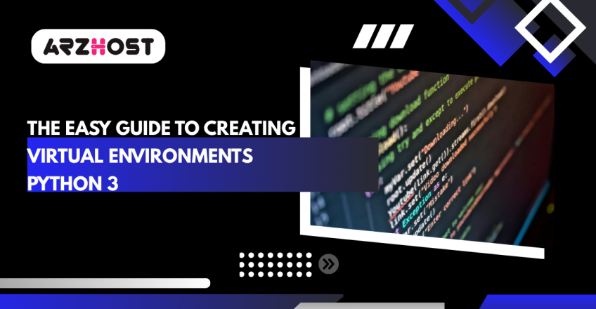 The Easy Guide to Creating Virtual Environments Python 3