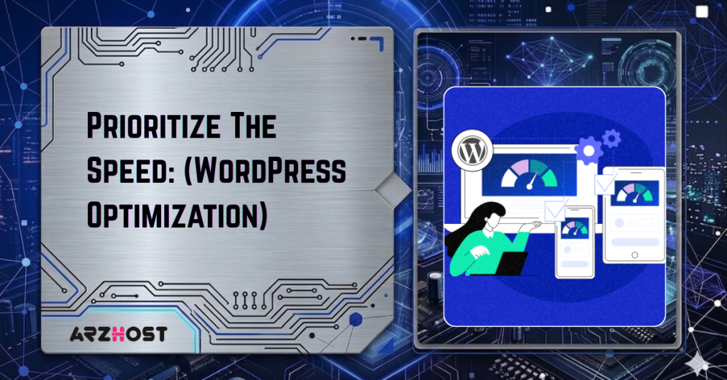 Prioritize The Speed: (WordPress Optimization)