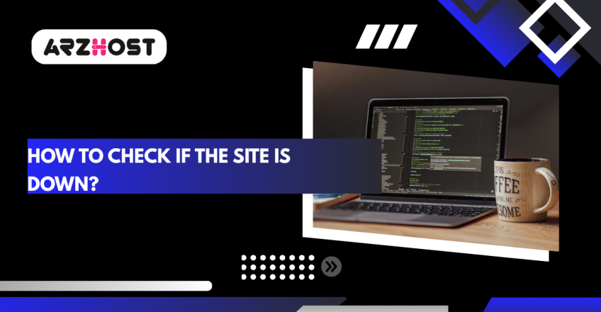 How to Check If the Site is Down?