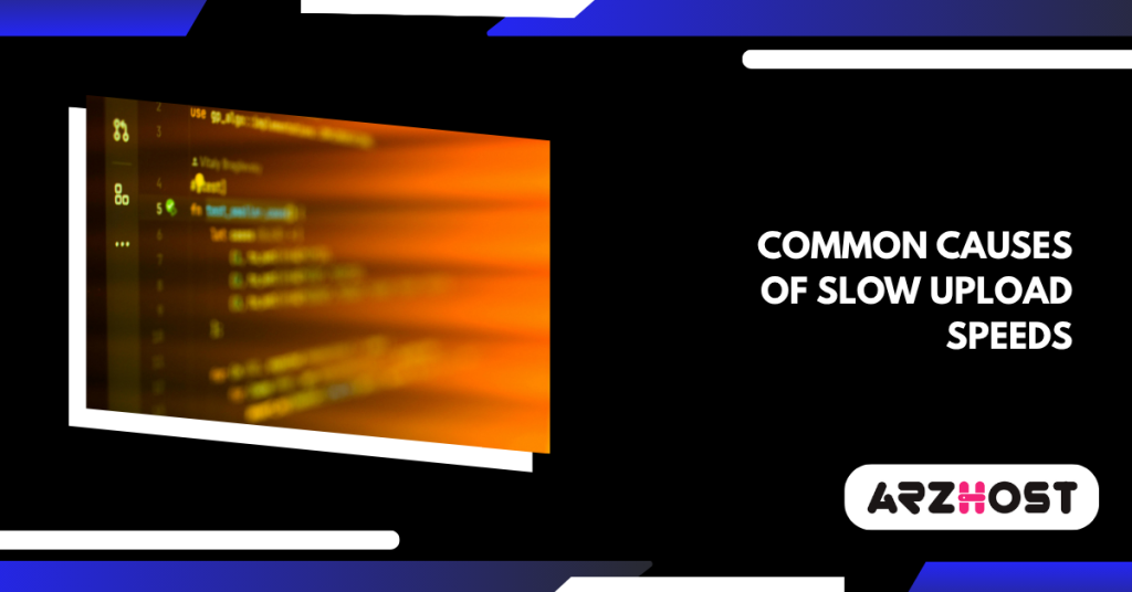 Common Causes of Slow Upload Speeds