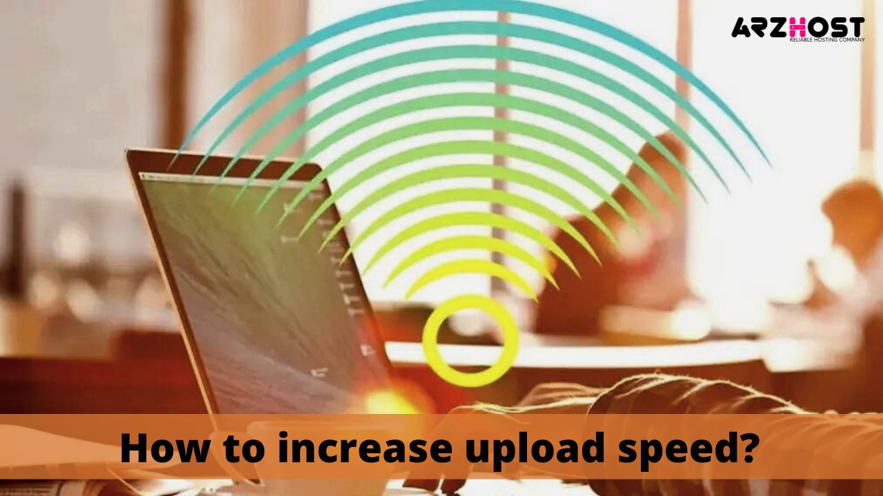 How to increase upload speed