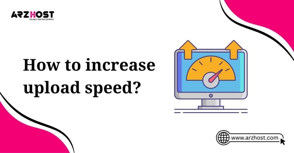 how to increase upload speed