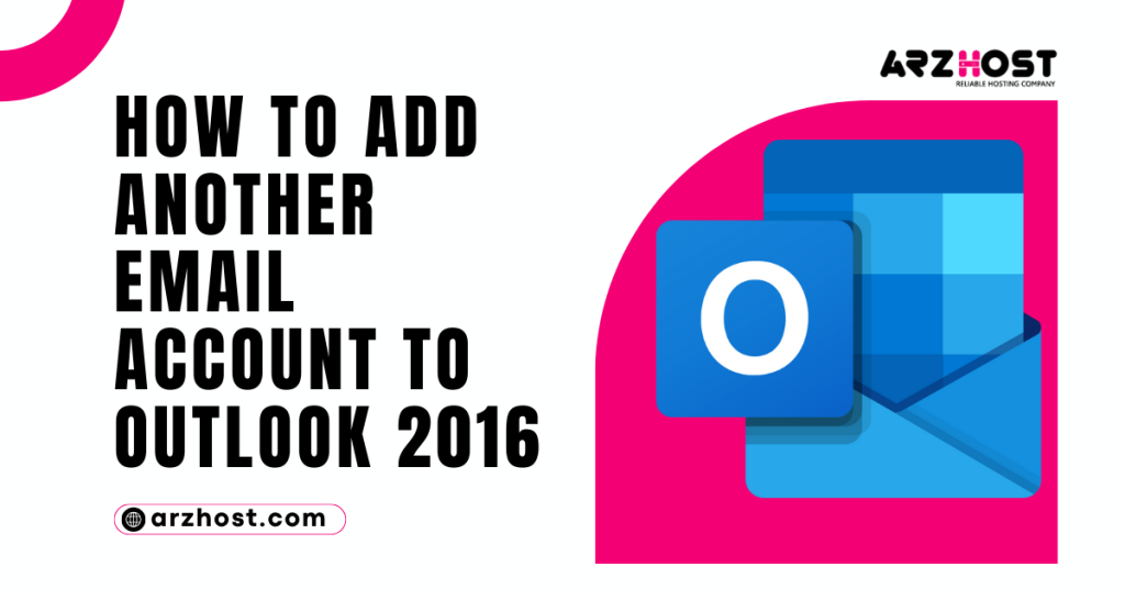 how to Add Another Email Account to Outlook 2016