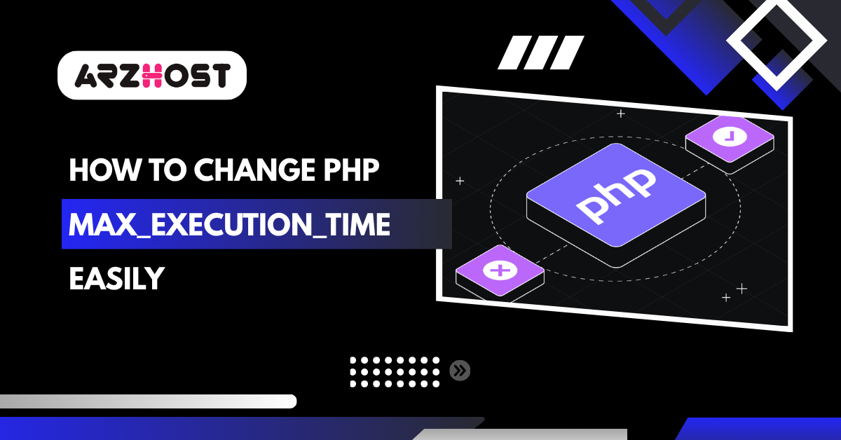 How to Change PHP max_execution_time Easily