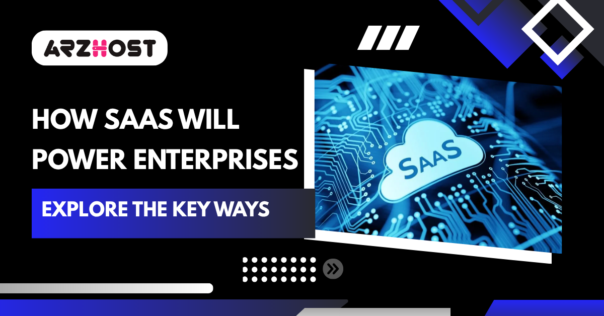 How SaaS Will Power Enterprises in the Future