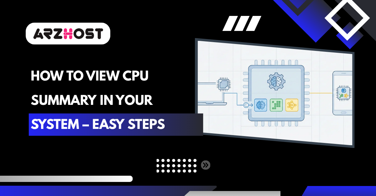 How to View CPU Summary in Your System