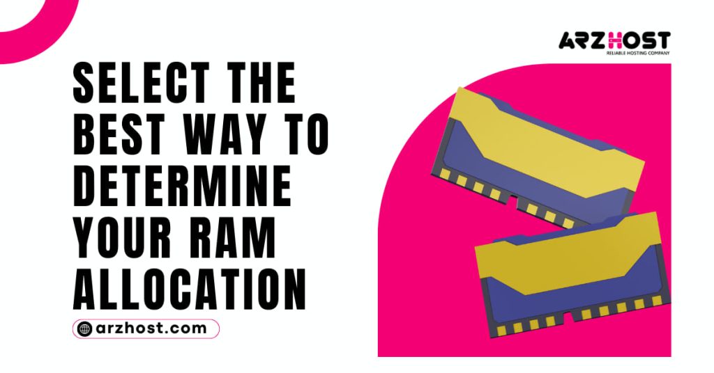 Select the Best Way to Determine Your Ram Allocation