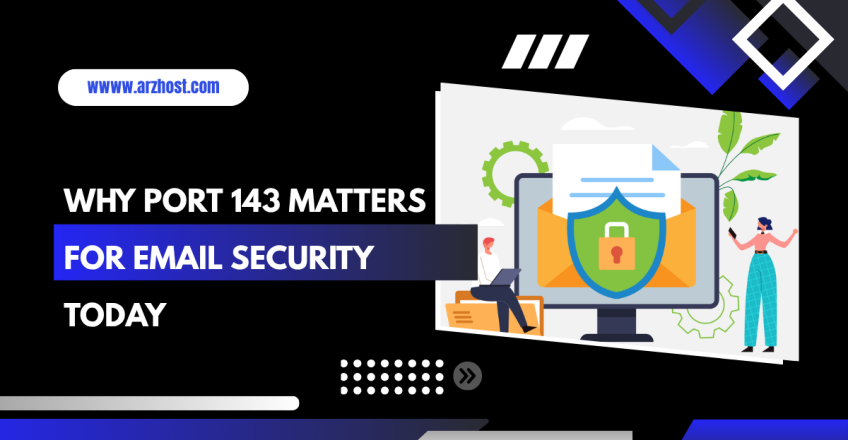 Why Port 143 Matters for Email Security Today