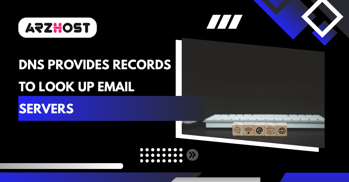 DNS provides records to look up email servers