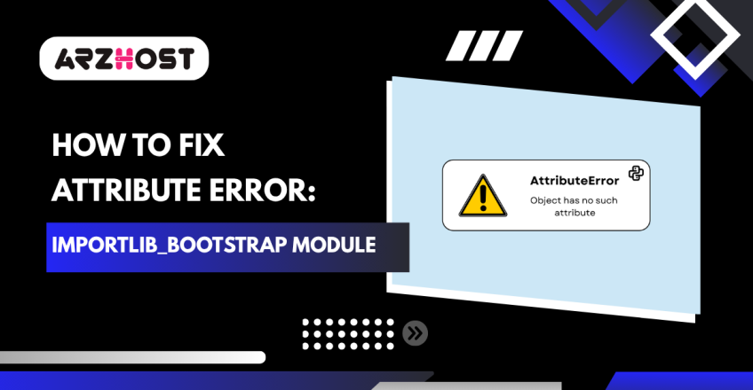 Fix Attribute Error in importlib_bootstrap Module