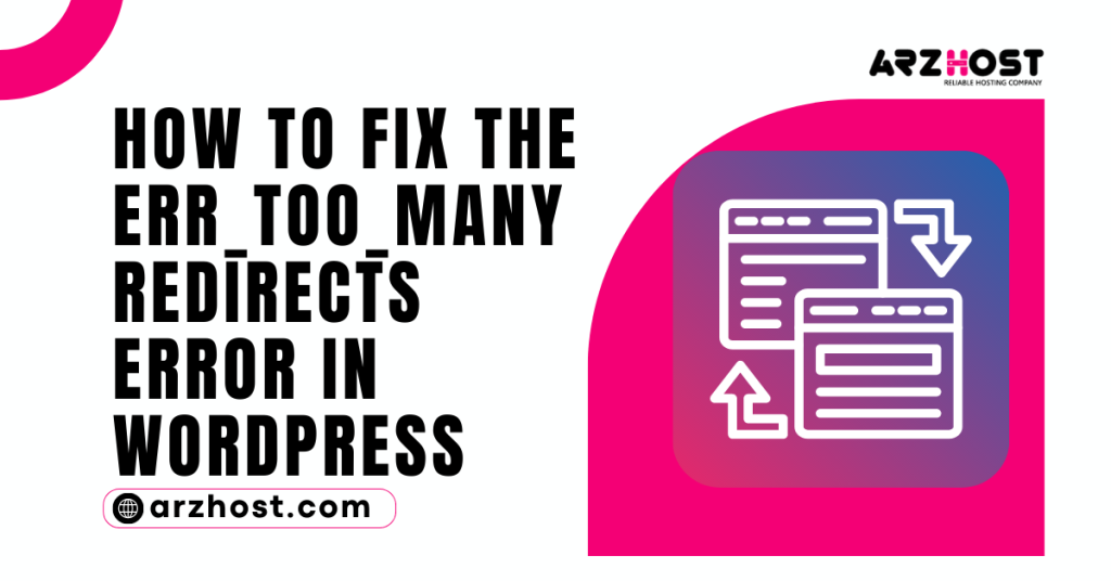 How to Fix the Err Too ManyRedirects Error in WordPress