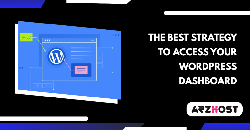 The Best Strategy to Access Your WordPress Dashboard