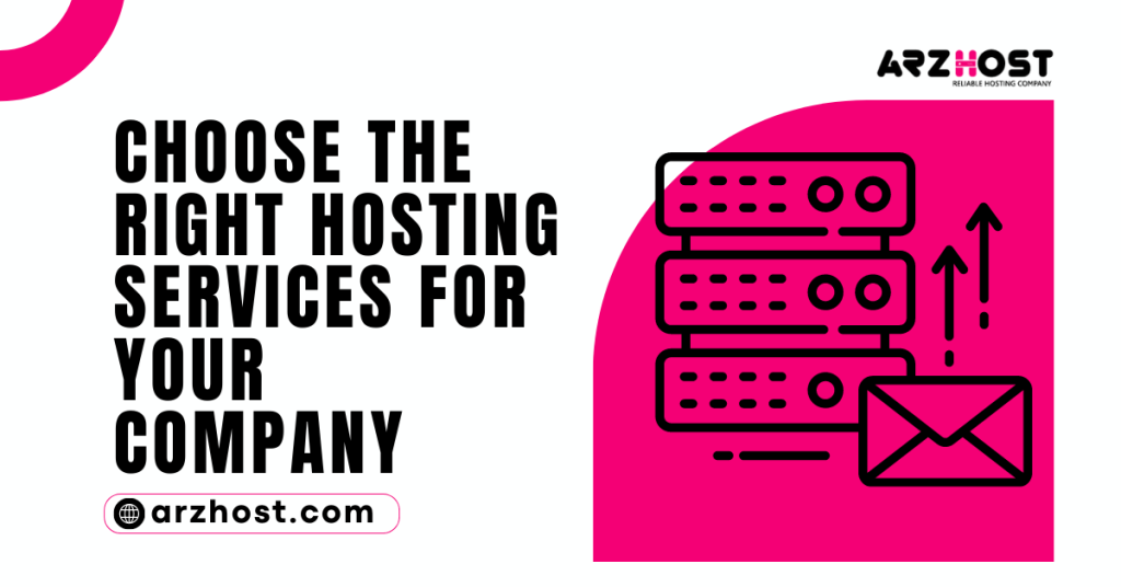 Choose the Right Hosting Services for Your Company