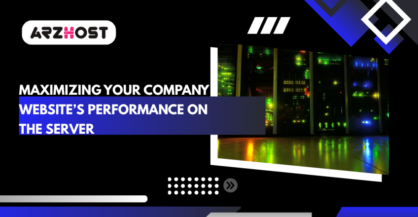 Maximizing Your Company Website’s Performance on the Server
