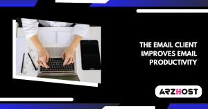 The Email Client Improves Email Productivity