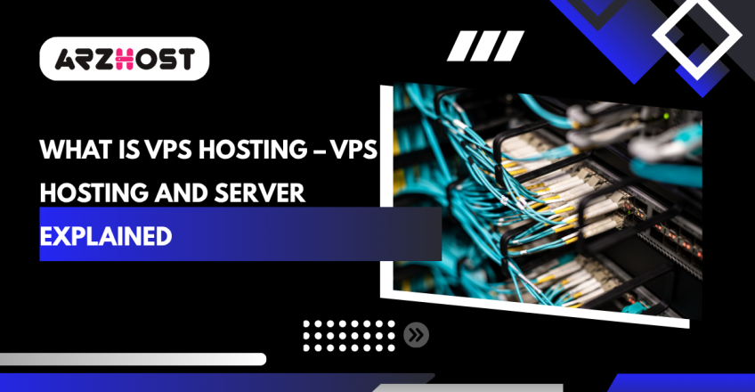 What is VPS hosting – VPS Hosting and Server Explained