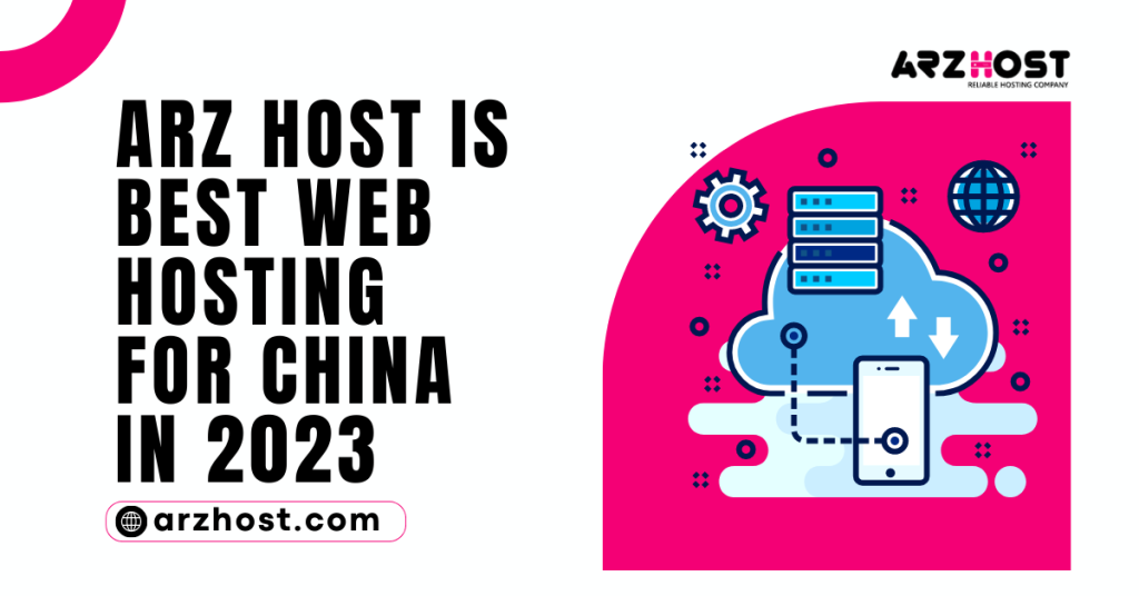 ARZ Host Is Best Web Hosting For China In 2023