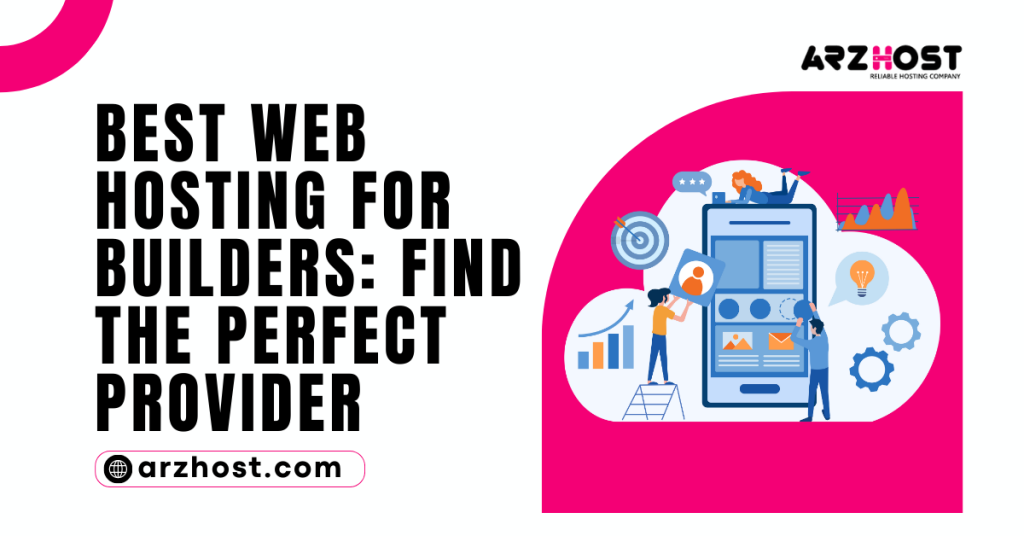 Best Web Hosting for Builders Find the Perfect Provider