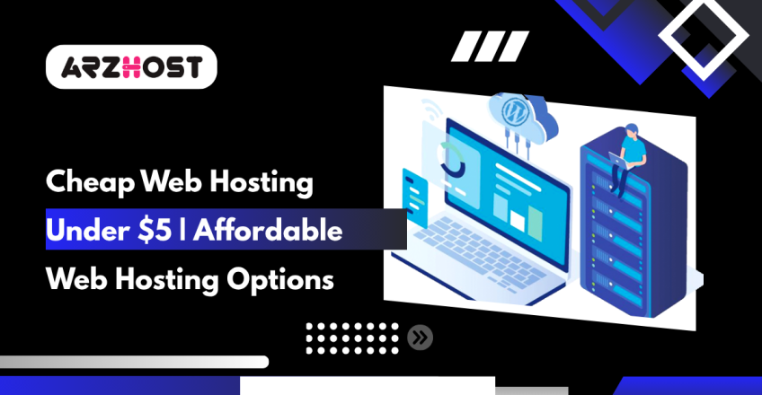 Cheap Web Hosting Under $5 Affordable Web Hosting Options