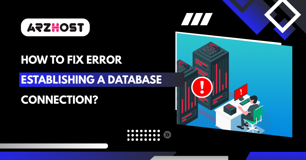 How to Fix Error Establishing a Database Connection