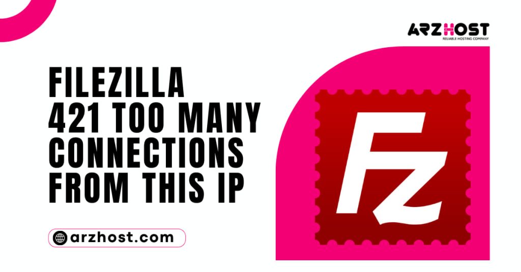FileZilla 421 Too Many Connections From This IP
