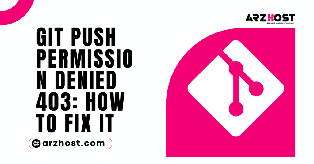 Git Push Permission Denied 403 How to Fix It
