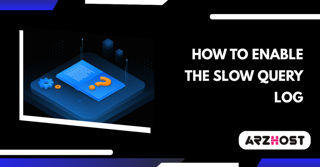 How to Enable the Slow Query Log