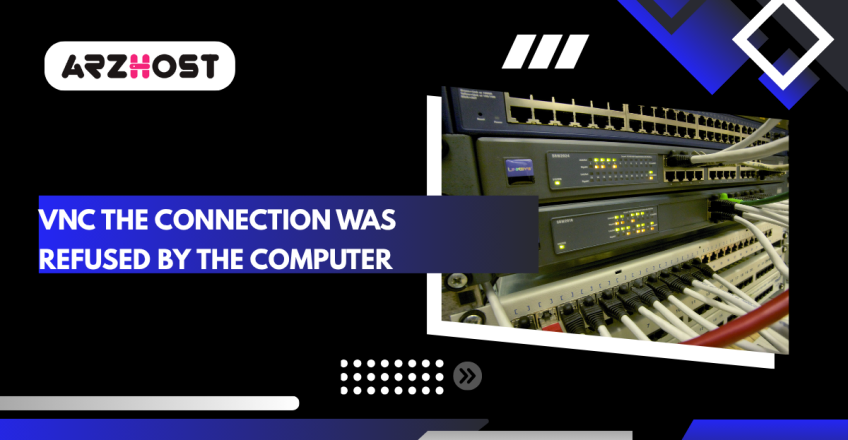 VNC The Connection Was Refused By The Computer
