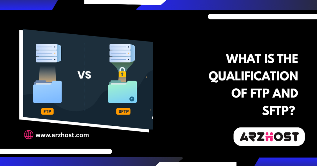 What is the qualification of FTP and SFTP