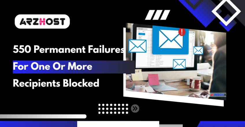 550 Permanent Failures For One Or More Recipients Blocked