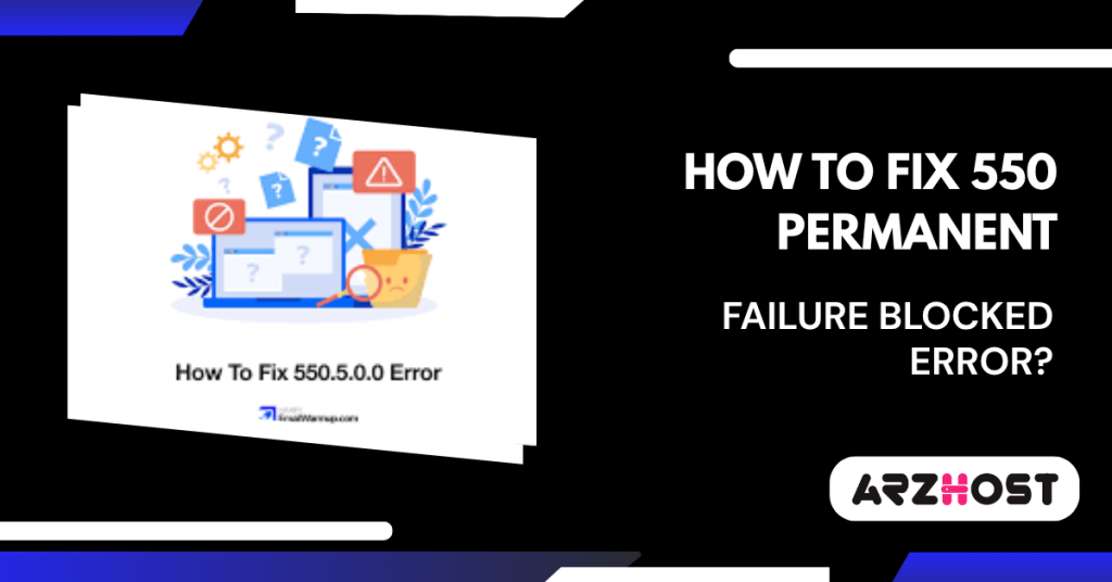 How to Fix 550 Permanent Failure Blocked Error
