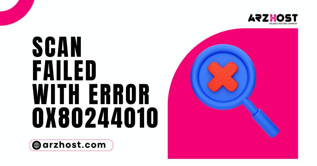 Scan Failed with Error 0x80244010 1