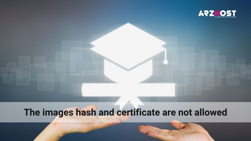 the images hash and certificate are not allowed