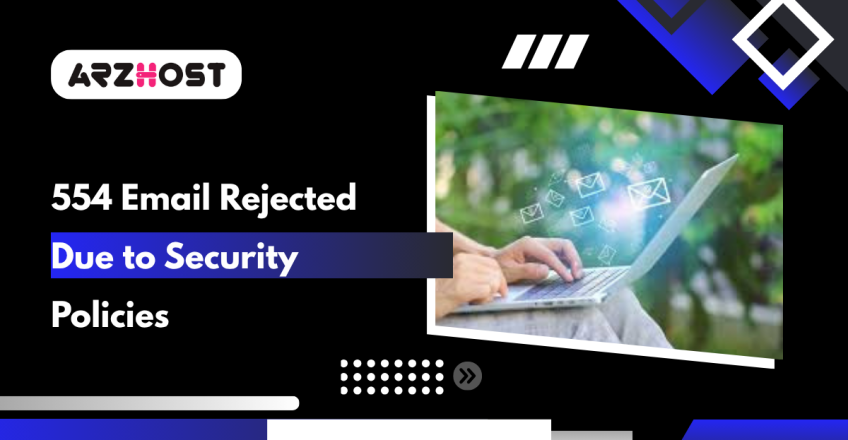 554 Email Rejected Due to Security Policies