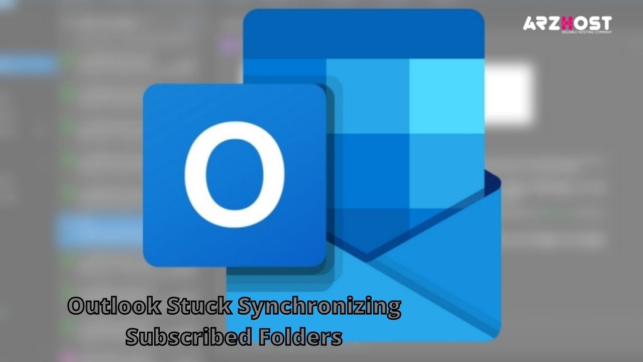 Outlook Stuck Synchronizing Subscribed Folders
