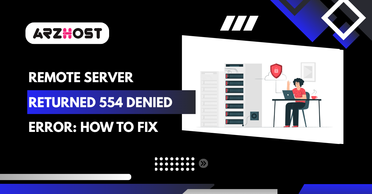 Remote Server Returned 554 Denied - How to Fix