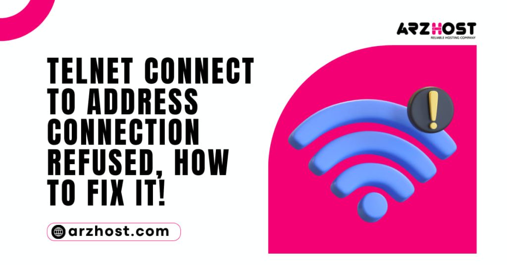 Telnet Connect to Address Connection Refused how to fix it 1