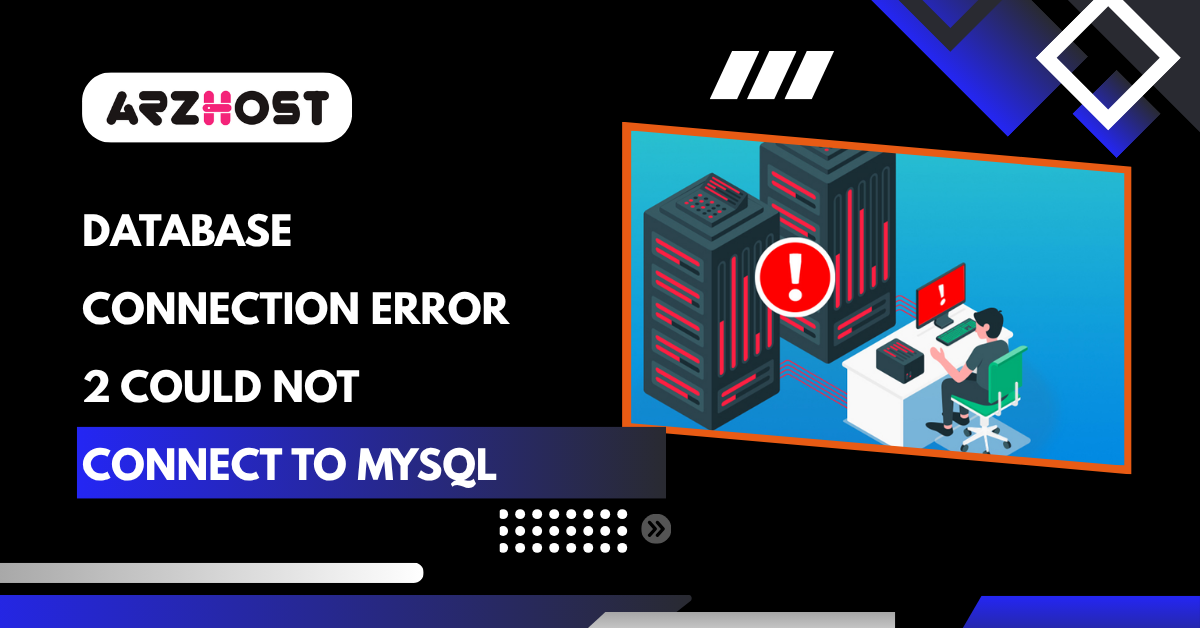 Database Connection Error 2 Could Not Connect to MYSQL