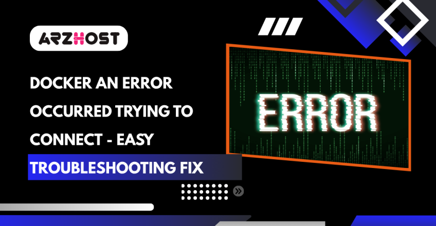 Docker an Error Occurred Trying to Connect