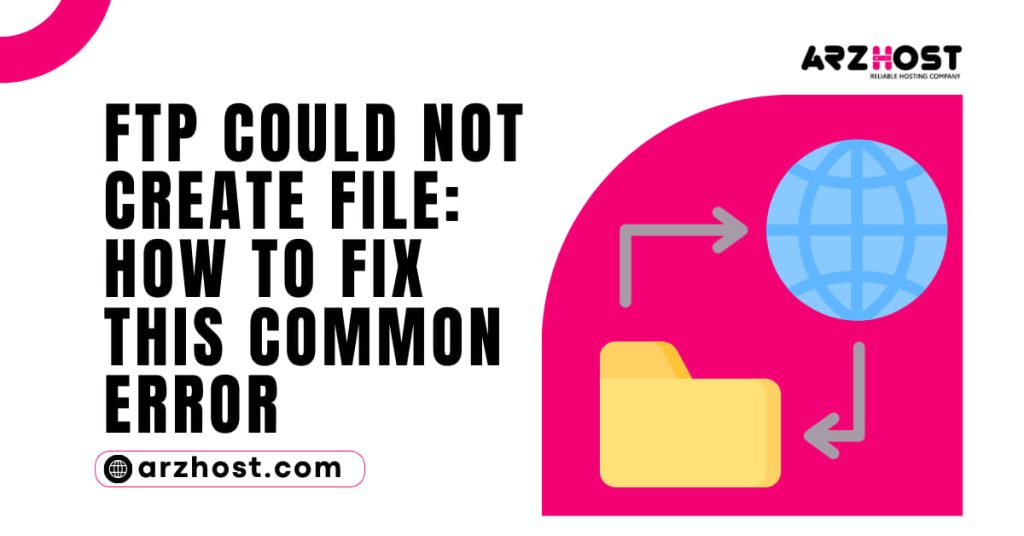 FTP Could Not Create File How to Fix This Common Error