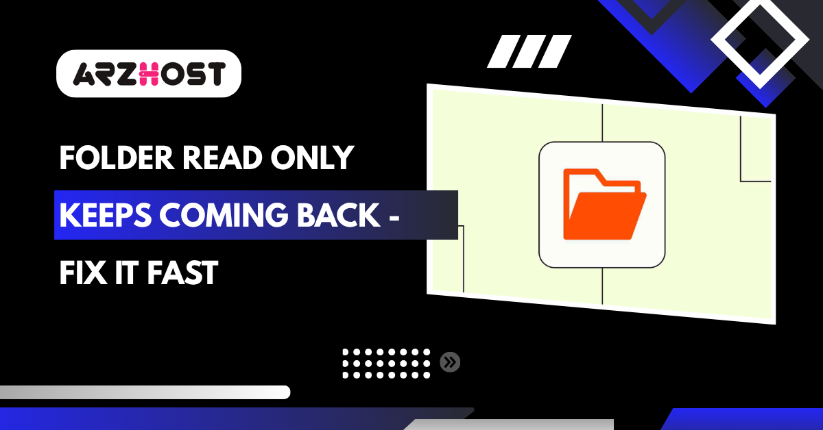 Folder Read Only Keeps Coming Back - Fix It Fast