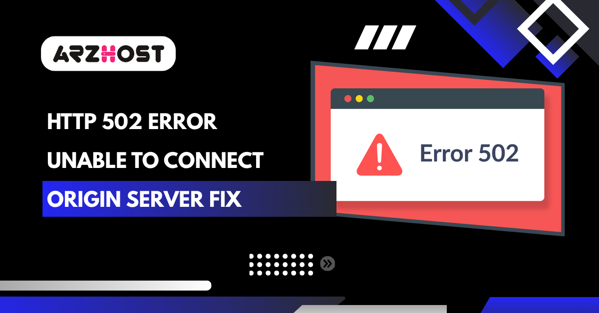 HTTP 502 Error Unable to Connect Origin Server Fix