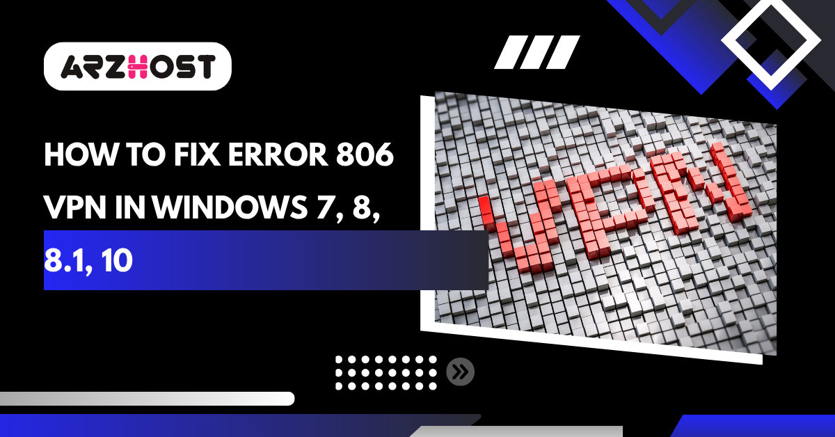How to Fix Error 806 VPN in windows 7, 8, 8.1, 10