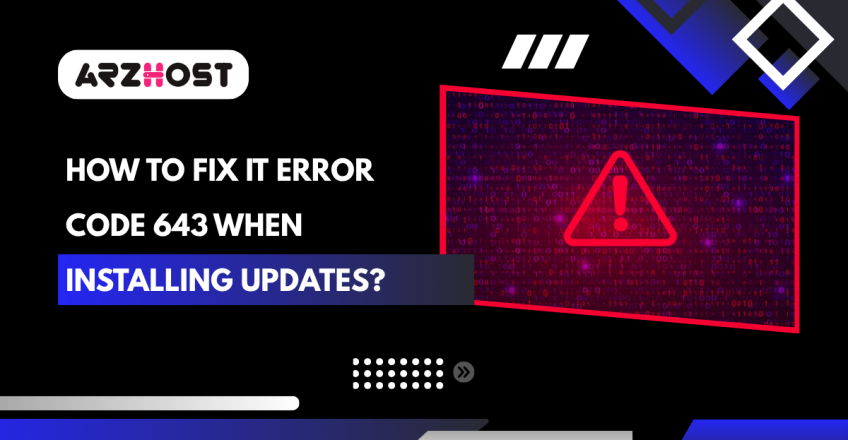 How to Fix It Error Code 643 When Installing Updates