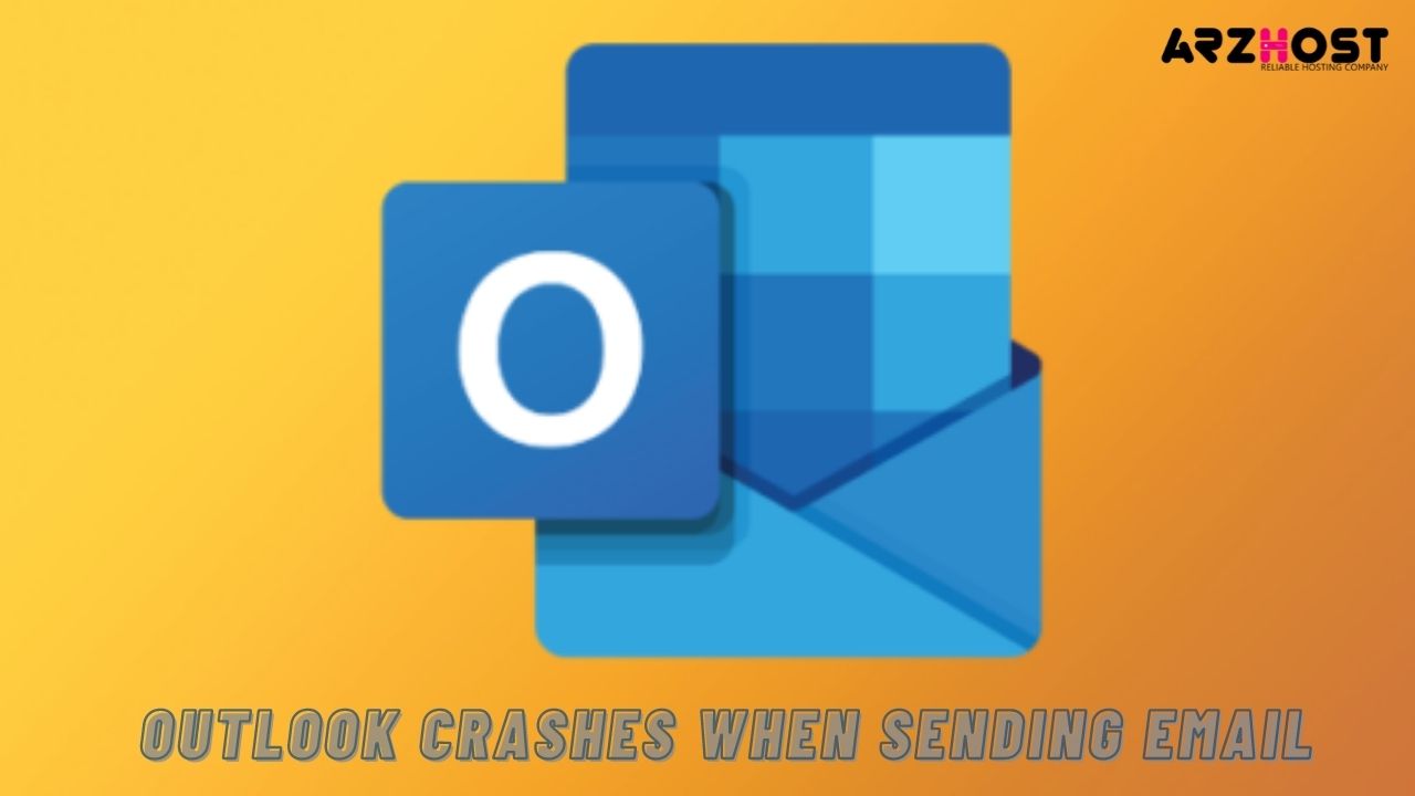Outlook Crashes When Sending Email