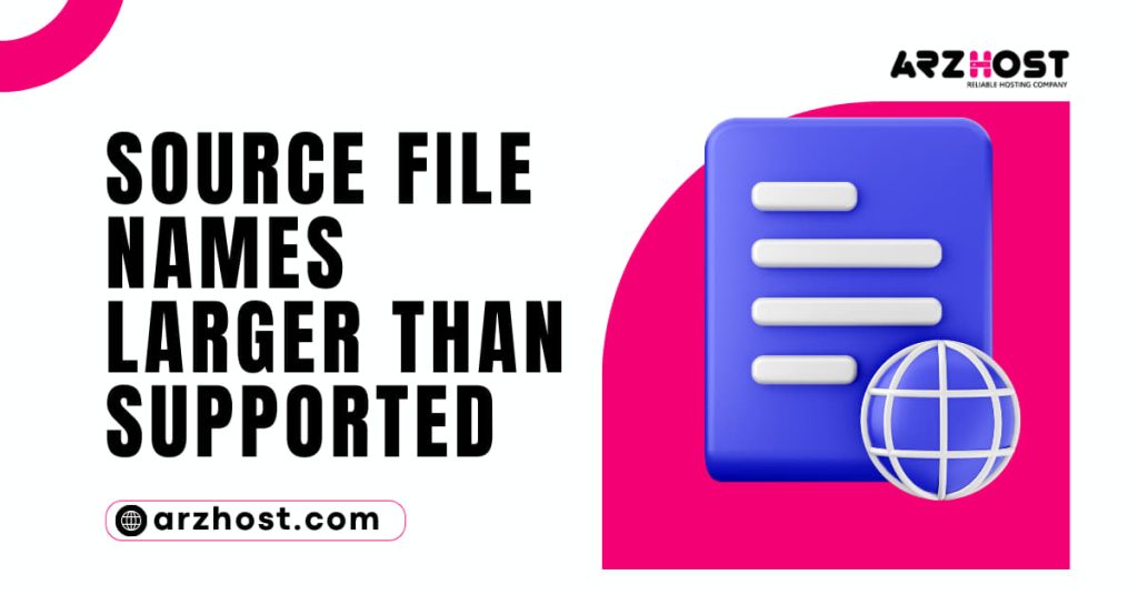 Source File Names Larger Than Supported
